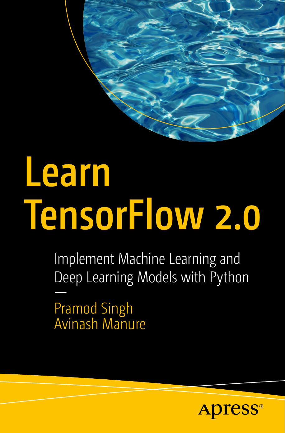 Learn TensorFlow 2.0: Implement Machine Learning and Deep Learning Models With Python