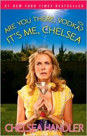 Are You There, Vodka. It's Me, Chelsea