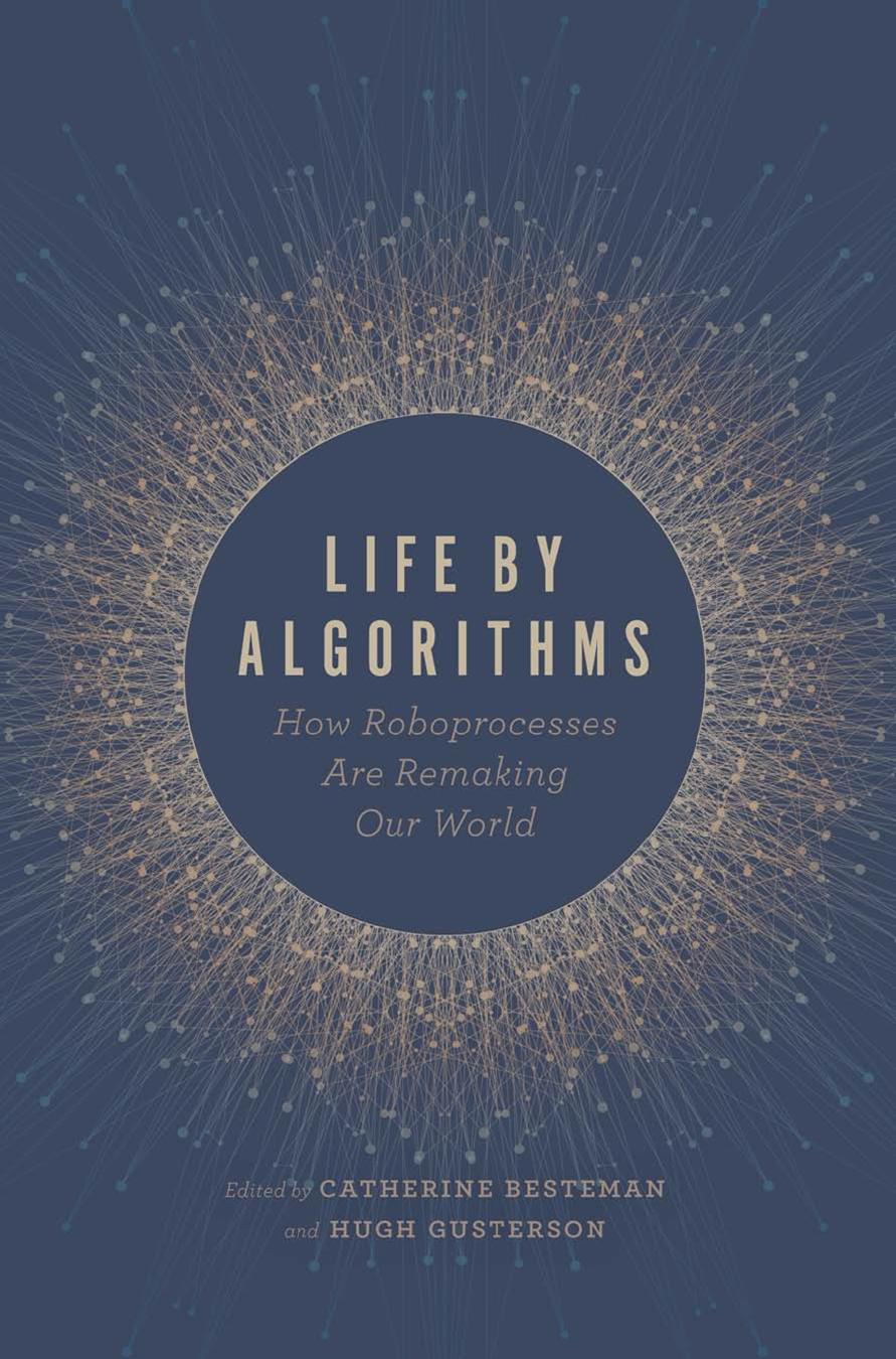 Life by Algorithms: How Roboprocesses Are Remaking Our World