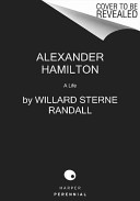 Alexander Hamilton: A Life