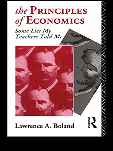 The Principles of Economics: Some Lies My Teacher Told Me