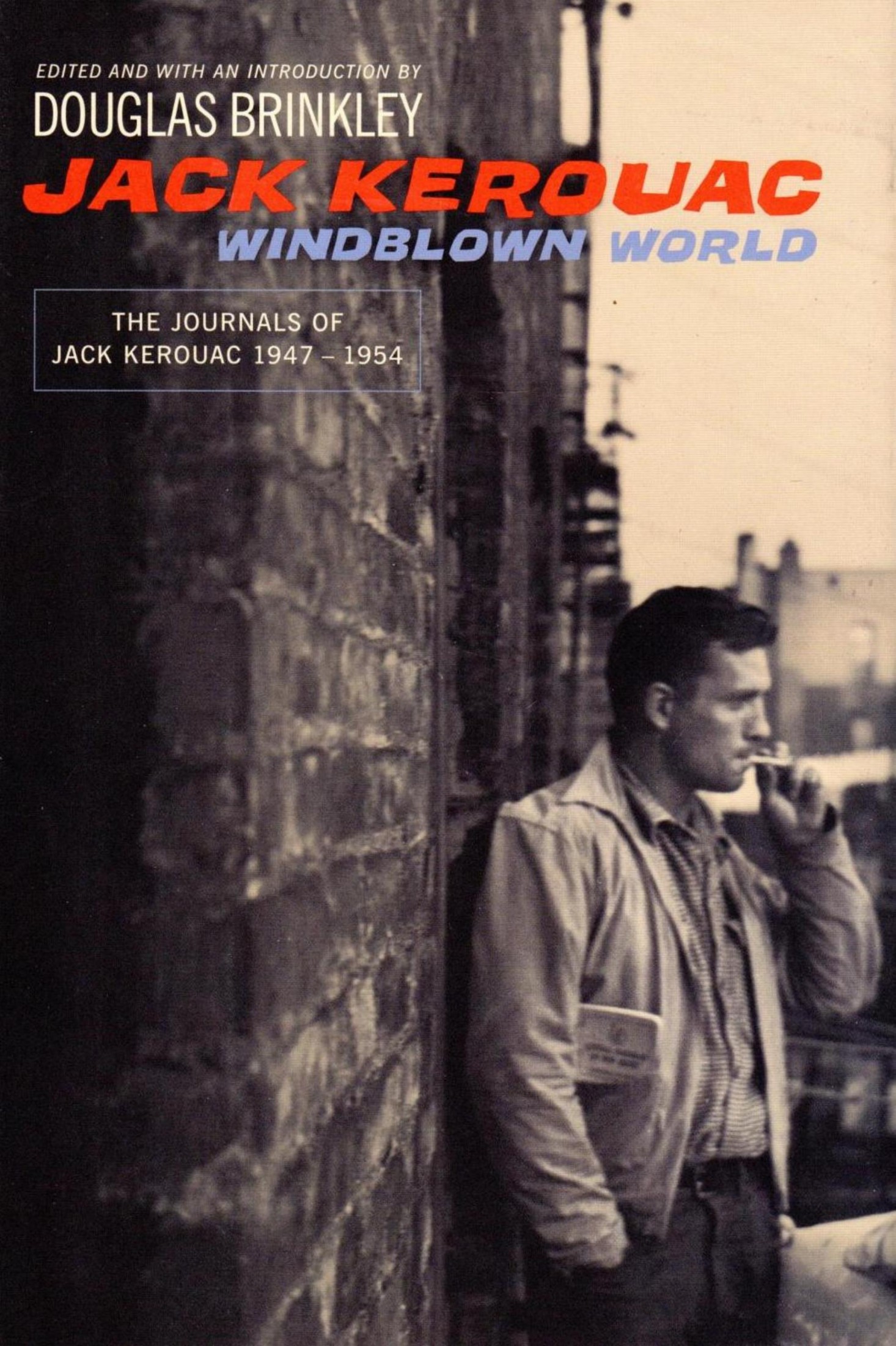 Windblown World: The Journals of Jack Kerouac 1947-1954
