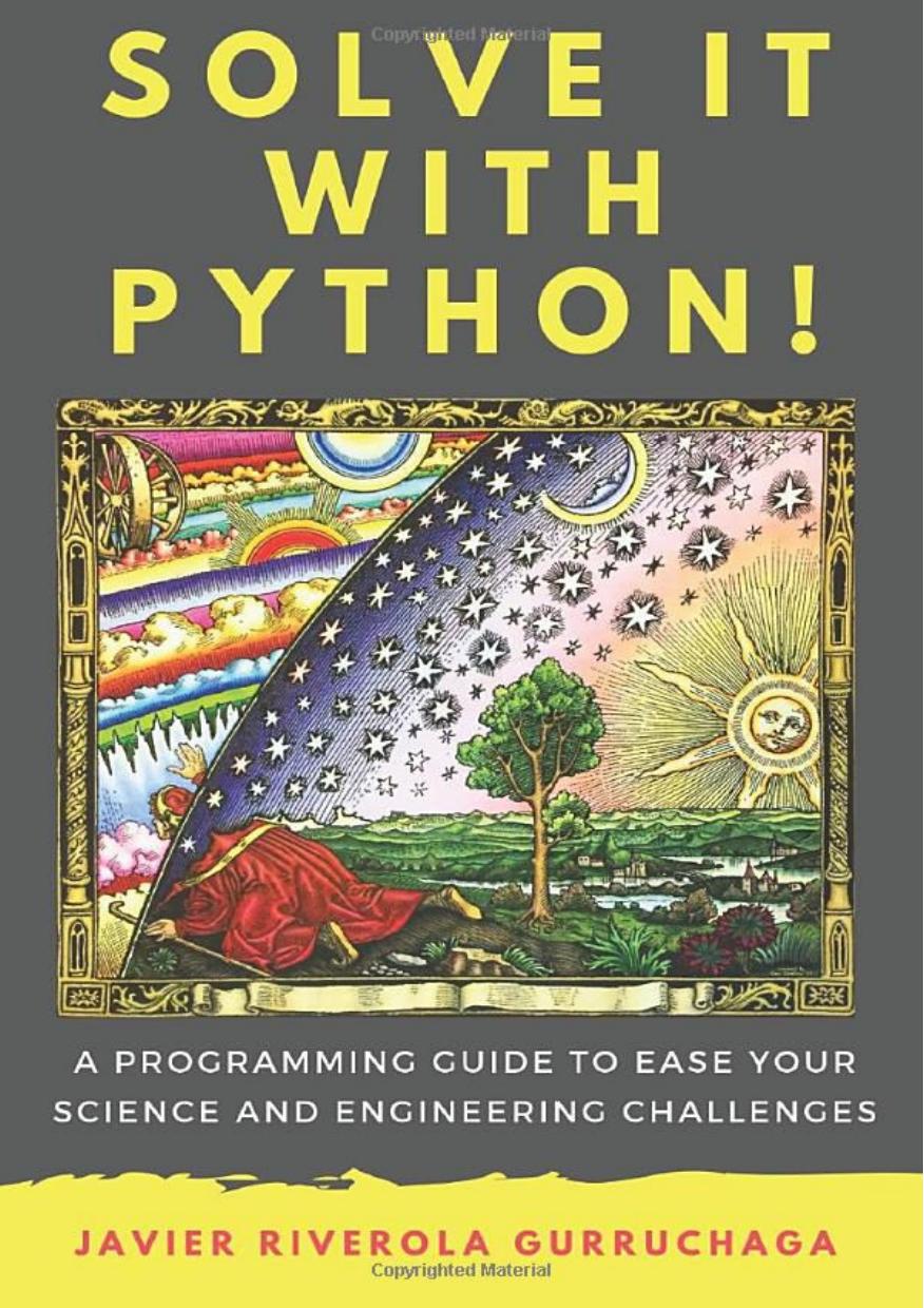 Solve It With PYTHON !: A Programming Guide to Ease Your Science and Engineering Challenges