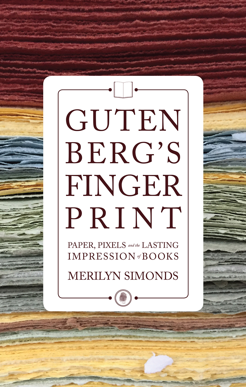 Gutenberg's Fingerprint- Paper, Pixels and the Lasting Impression of Books