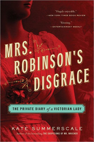 Mrs Robinson’s Disgrace, the Private Diary of a Victorian Lady ENHANCED EDITION: Including Author Videos and Podcasts