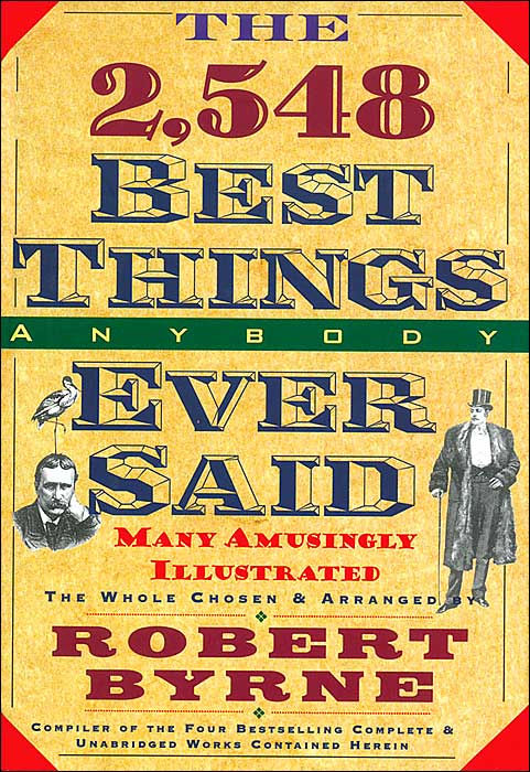 The 2,548 Best Things Anybody Ever Said