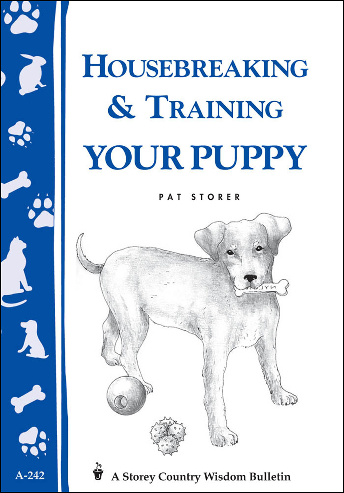 Housebreaking & Training Your Puppy: Storey's Country Wisdom Bulletin A-242