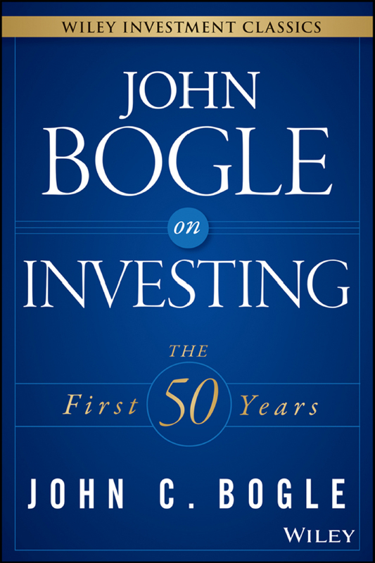 John Bogle on Investing: The First 50 Years