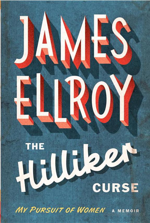 The Hilliker Curse: My Pursuit of Women