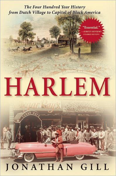 Harlem: The Four Hundred Year History From Dutch Village to Capital of Black America