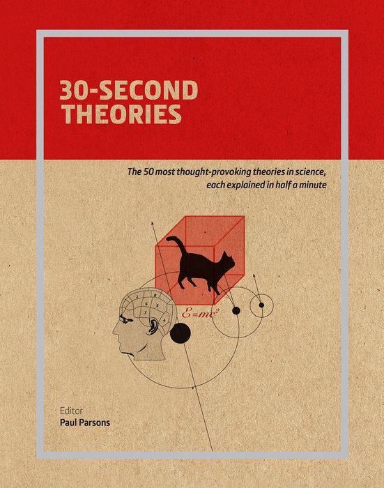 30-Second Theories: The 50 Most Thought-Provoking Theories in Science, Each Explained in Half a Minute