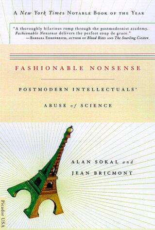 Fashionable Nonsense: Postmodern Intellectuals' Abuse of Science
