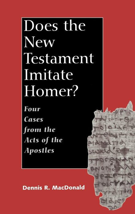 Does the New Testament Imitate Homer?: Four Cases From the Acts of the Apostles