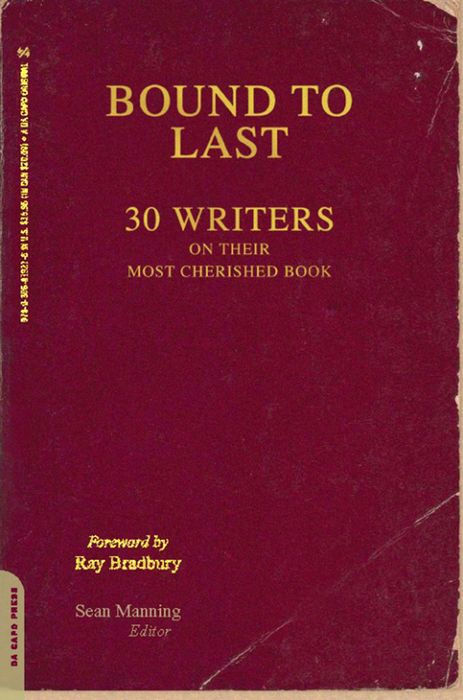 Bound to Last: 30 Writers on Their Most Cherished Book