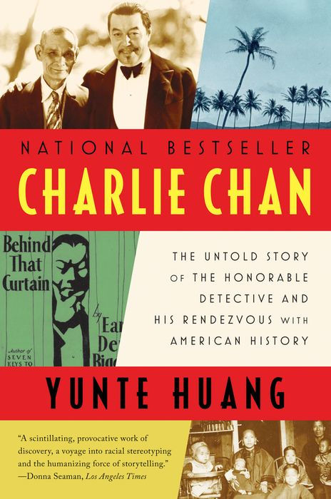 Charlie Chan: The Untold Story of the Honorable Detective and His Rendezvous With American History