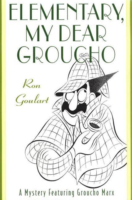 Elementary, My Dear Groucho: A Mystery Featuring Groucho Marx