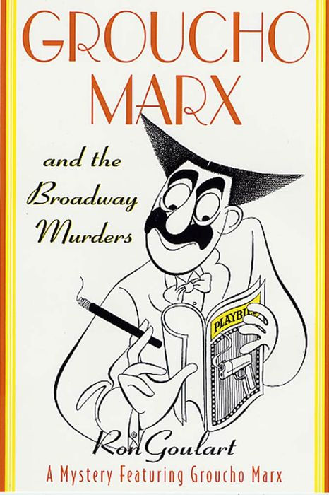Groucho Marx and the Broadway Murders: A Mystery Featuring Groucho Marx