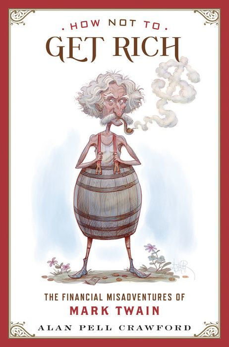 How Not to Get Rich: The Financial Misadventures of Mark Twain