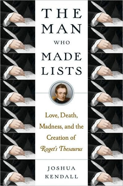 The Man Who Made Lists: Love, Death, Madness, and the Creation of Roget's Thesaurus