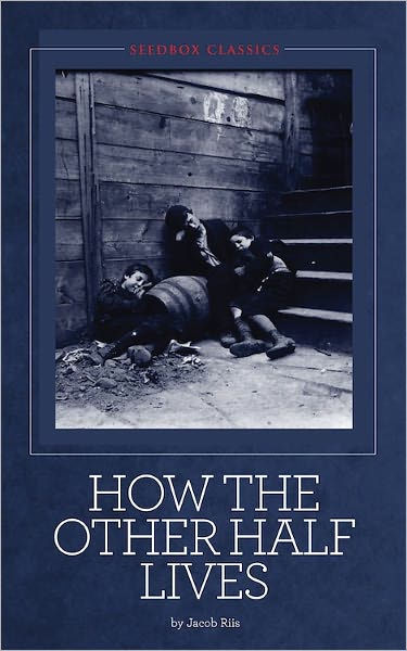 How the Other Half Lives: Studies Among the Tenements of New York (1890) Was a Pioneering Work of Photojournalism by Jacob Riis, Documenting the Squalid Living Conditions in New York City Slums in the 1880s