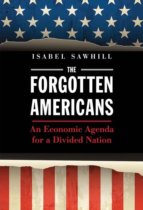 Forgotten Americans: An Economic Agenda for a Divided Nation