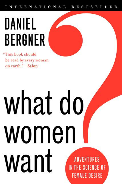 What Do Women Want?: Adventures in the Science of Female Desire