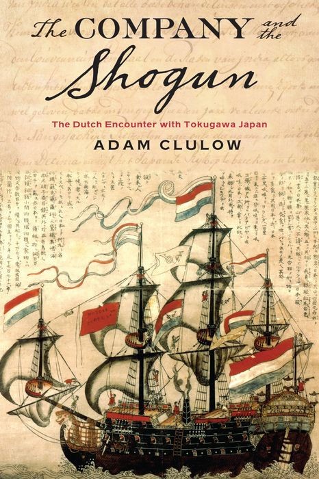 The Company and the Shogun: The Dutch Encounter With Tokugawa Japan