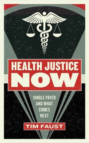 Health Justice Now: Single Payer and What Comes Next