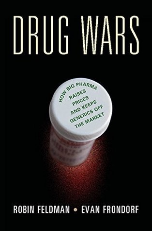 Drug Wars: How Big Pharma Raises Prices and Keeps Generics Off the Market