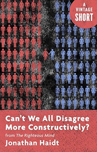 Can't We All Disagree More Constructively?: From the Righteous Mind