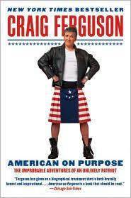 American on Purpose, The Improbable Adventures of an Unlikely Patriot