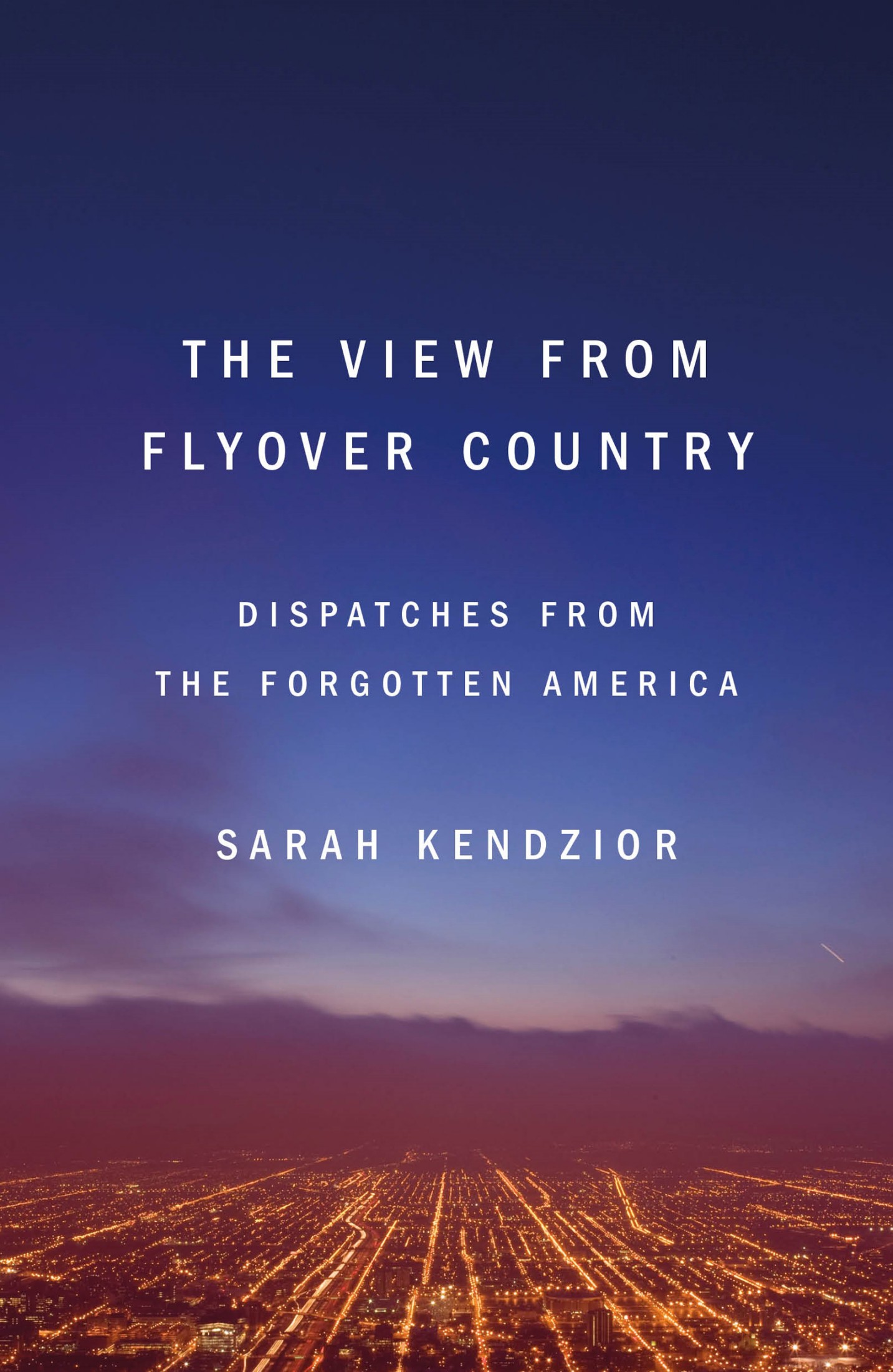 The View From Flyover Country: Dispatches From the Forgotten America