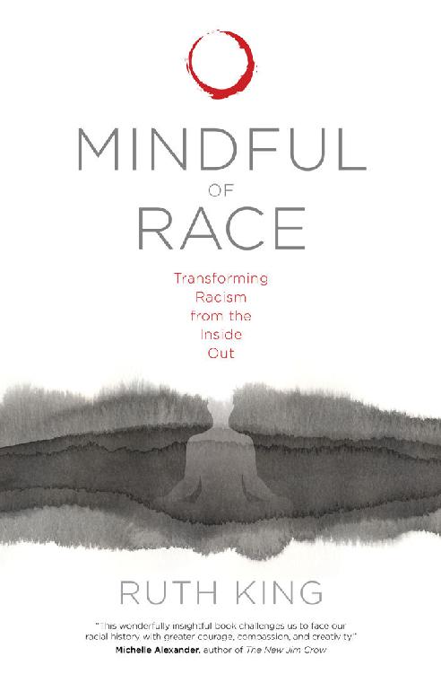Mindful of Race: Transforming Racism From the Inside Out