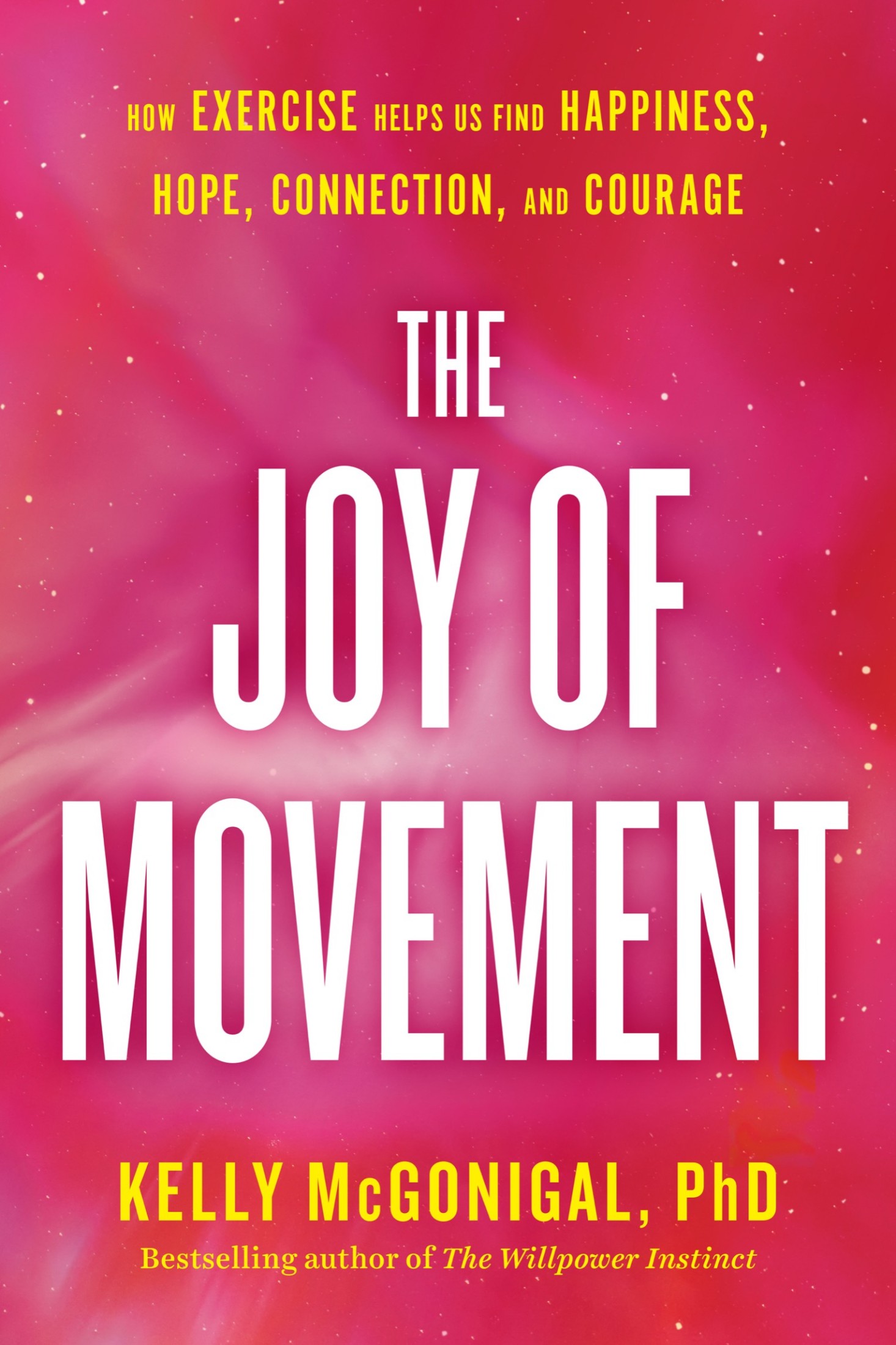 The Joy of Movement: How Exercise Helps Us Find Happiness, Hope, Connection, and Courage