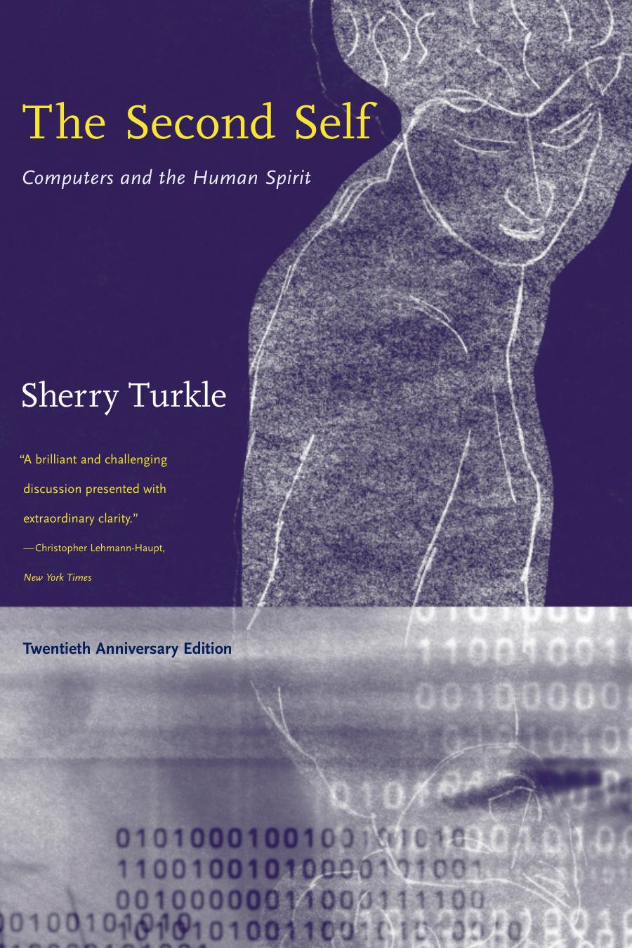 The Second Self, Twentieth Anniversary Edition: Computers and the Human Spirit