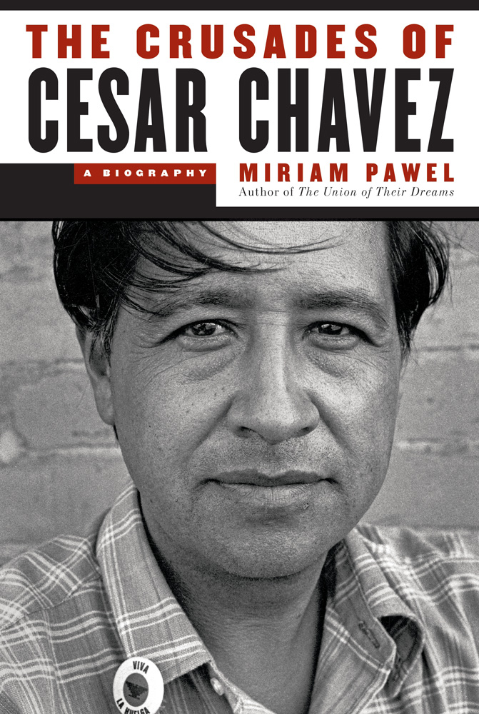 The Crusades of Cesar Chavez: A Biography