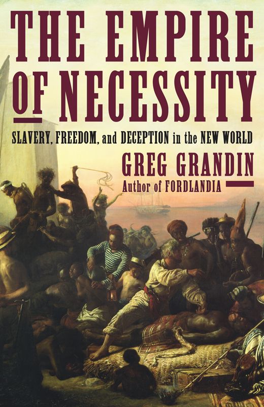 The Empire of Necessity: Slavery, Freedom, and Deception in the New World