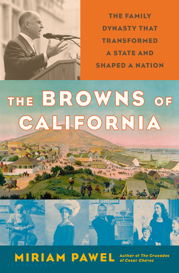 The Browns of California: The Family Dynasty That Transformed a State and Shaped a Nation