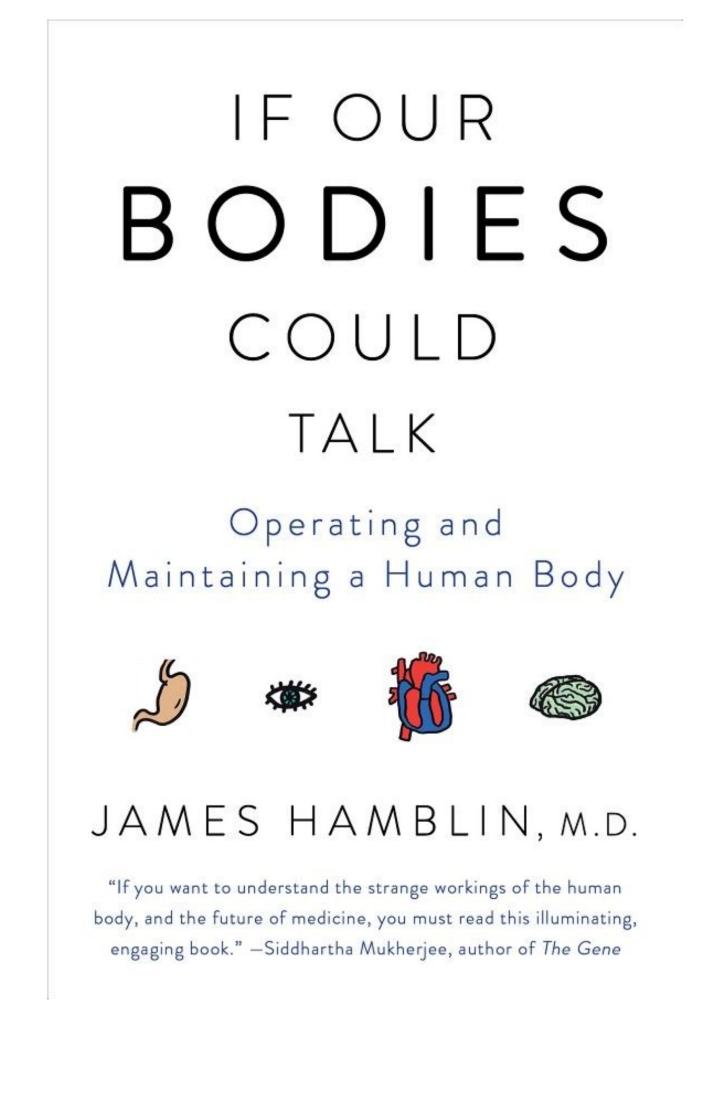 If Our Bodies Could Talk: A Guide to Operating and Maintaining a Human Body