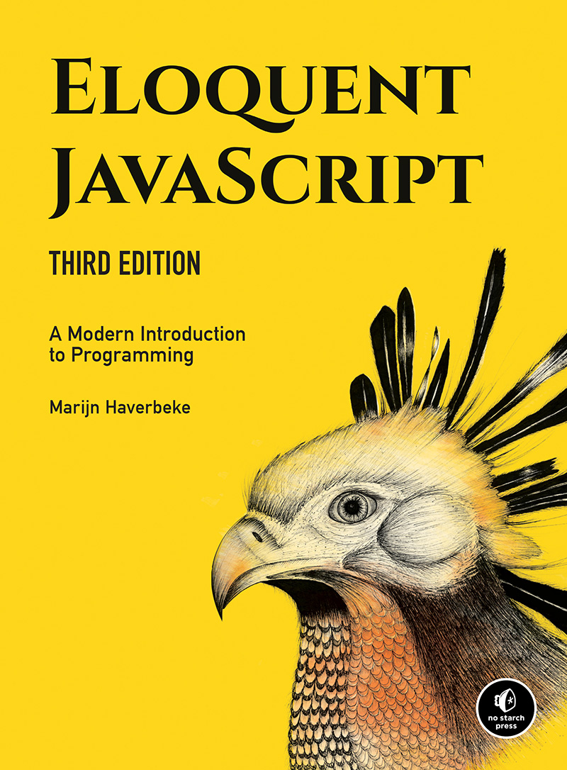 Eloquent JavaScript, 3rd Edition: A Modern Introduction to Programming