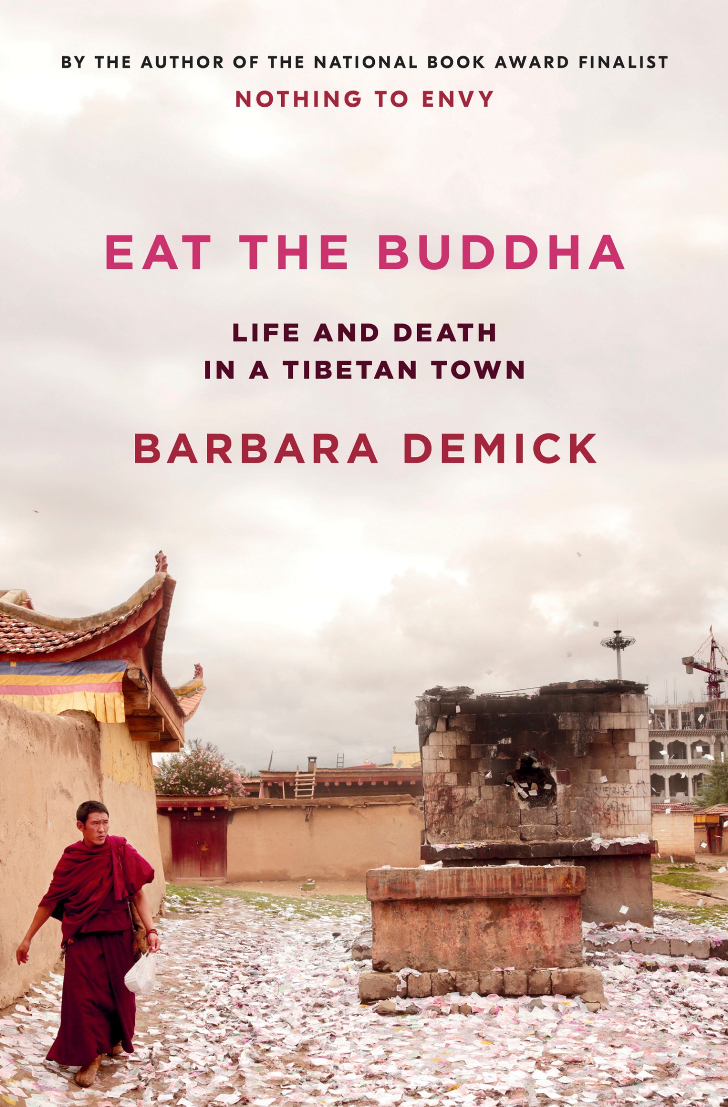 Eat the Buddha: The Story of Modern Tibet Through the People of One Town