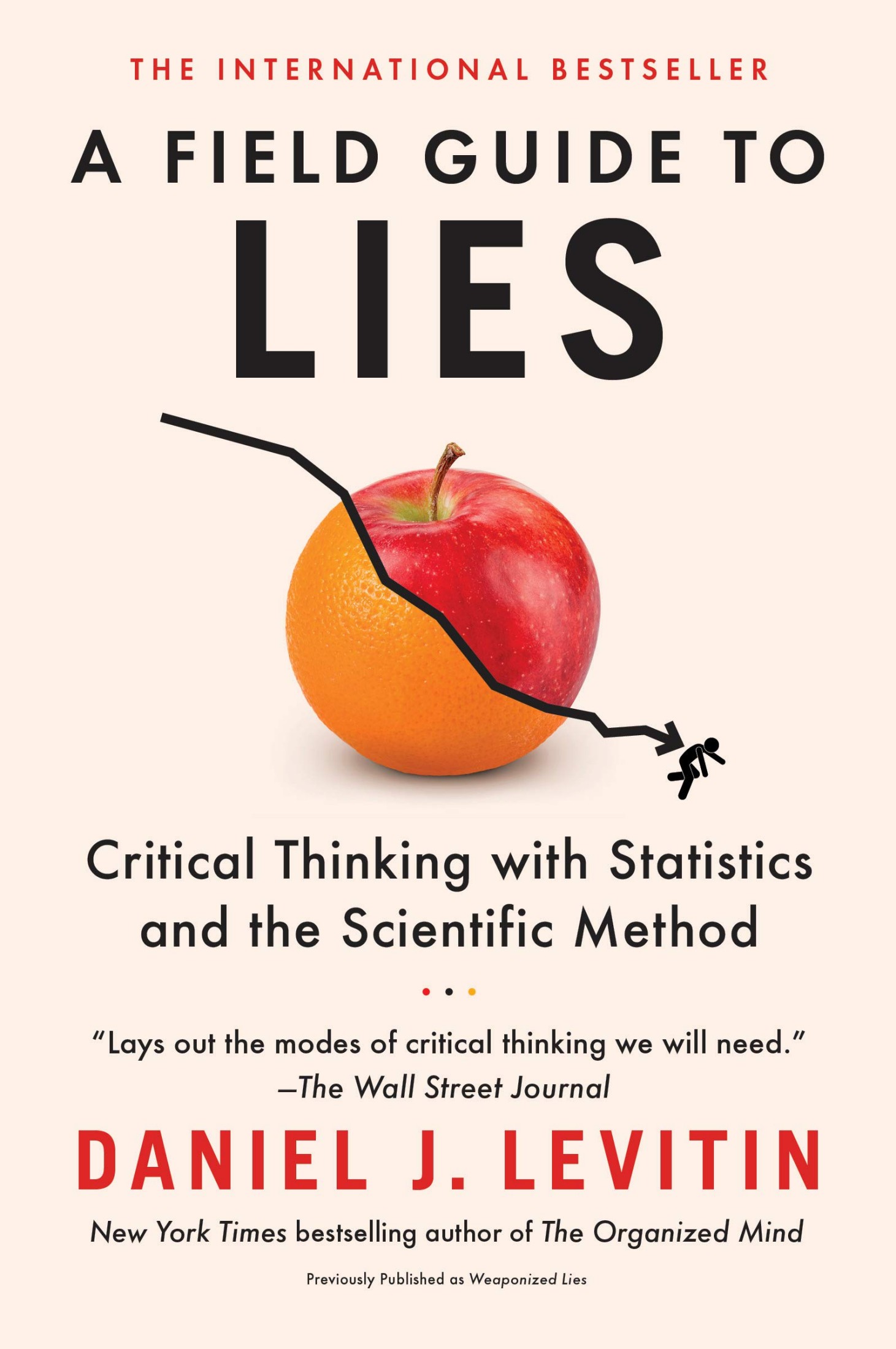 A Field Guide to Lies: Critical Thinking With Statistics and the Scientific Method