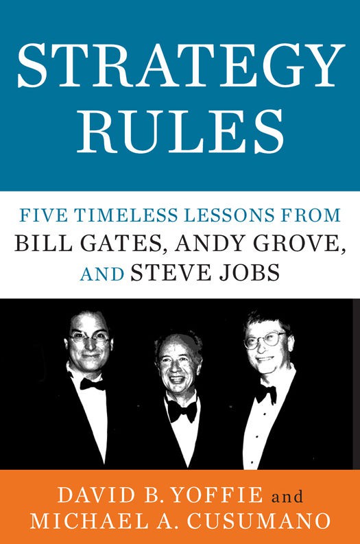 Strategy Rules: Five Timeless Lessons From Bill Gates, Andy Grove, and Steve Jobs