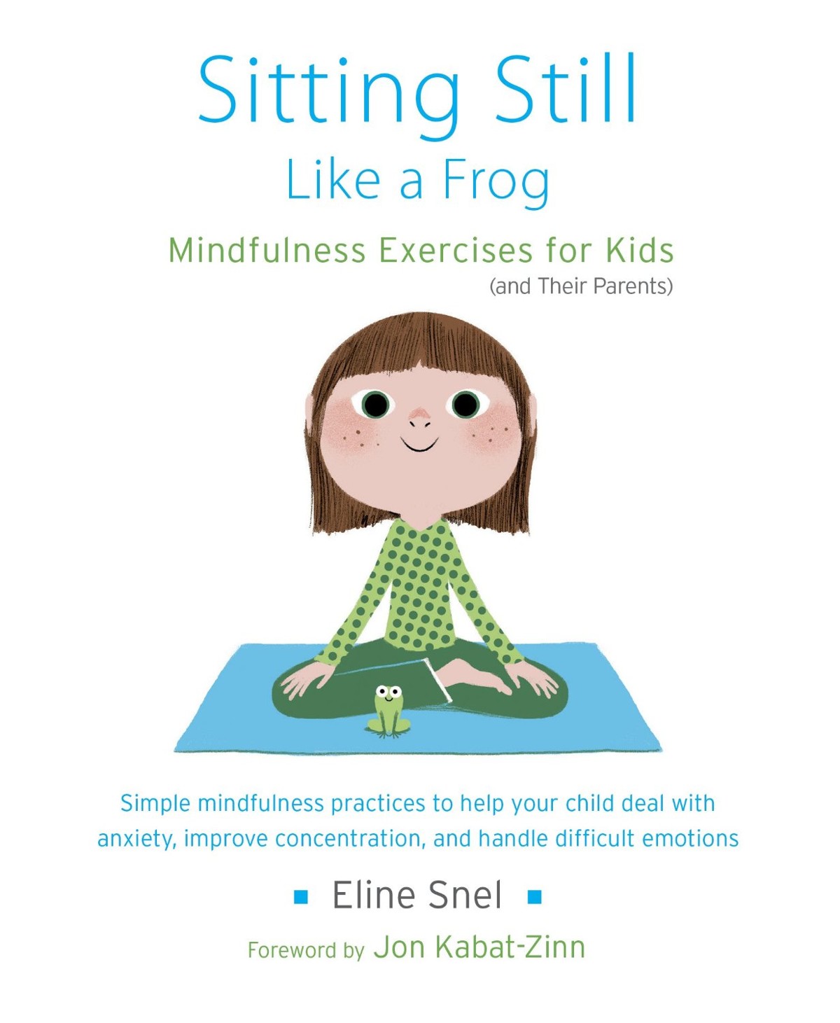 Sitting Still Like a Frog: Mindfulness Exercises for Kids (And Their Parents)
