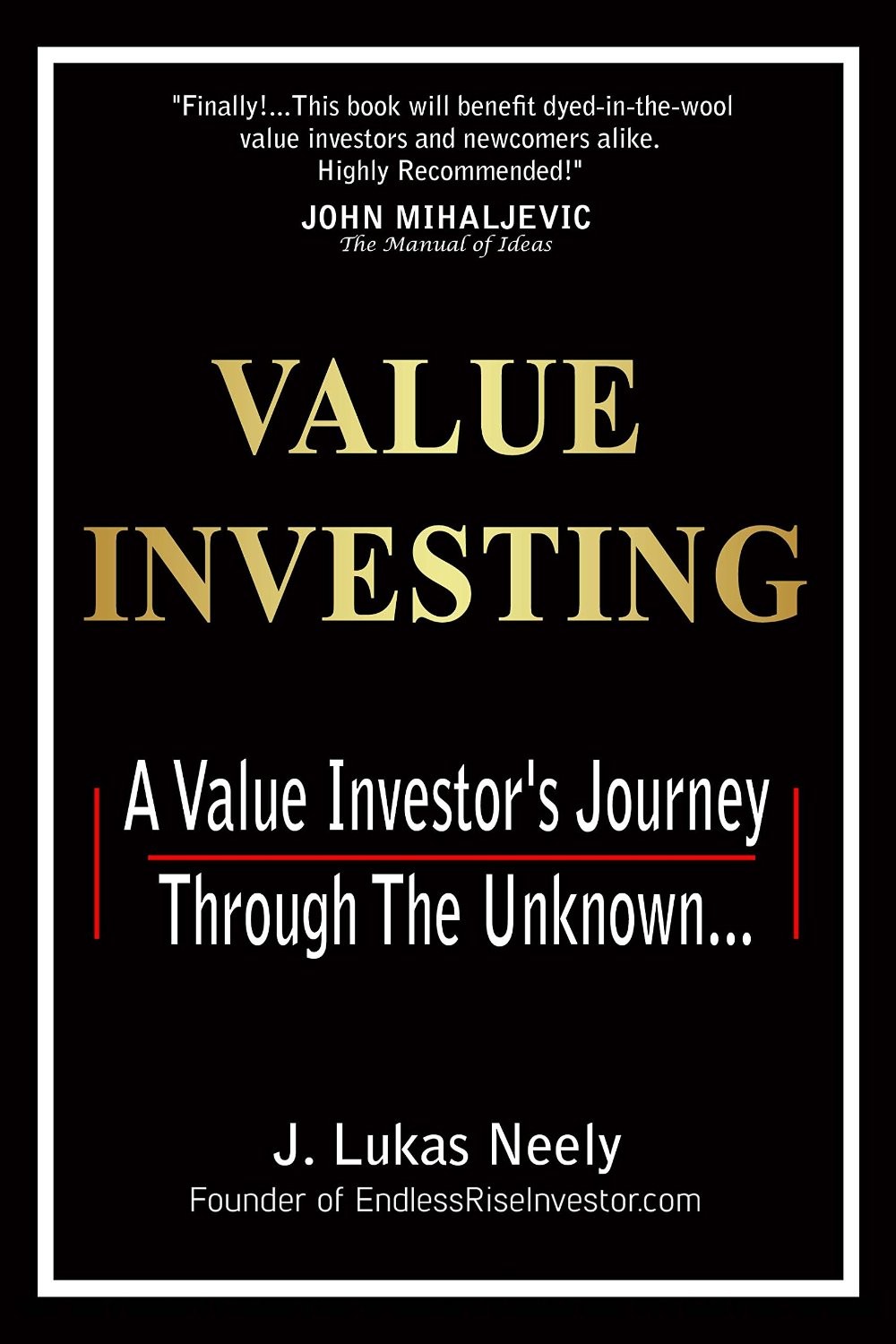 Value Investing: A Value Investor's Journey Through the Unknown