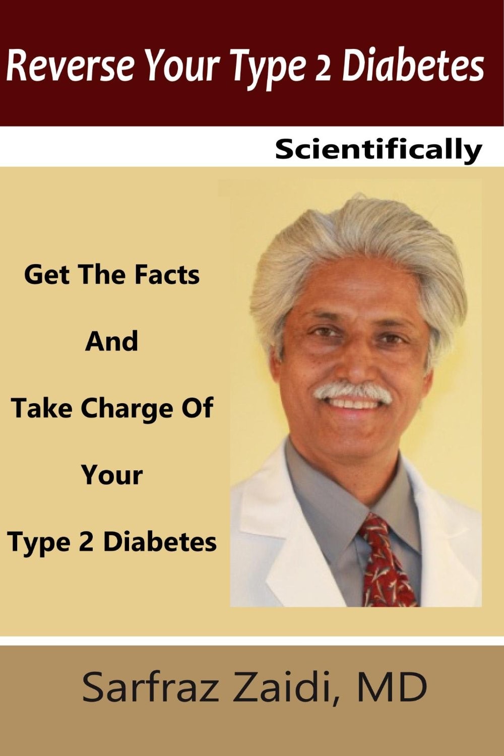 Reverse Your Type 2 Diabetes Scientifically: Get the Facts and Take Charge of Your Type 2 Diabetes