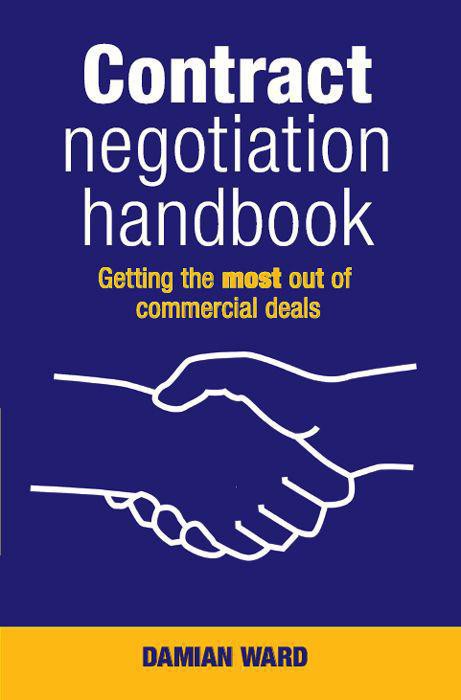 Contract Negotiation Handbook: Getting the Most Out of Commercial Deals