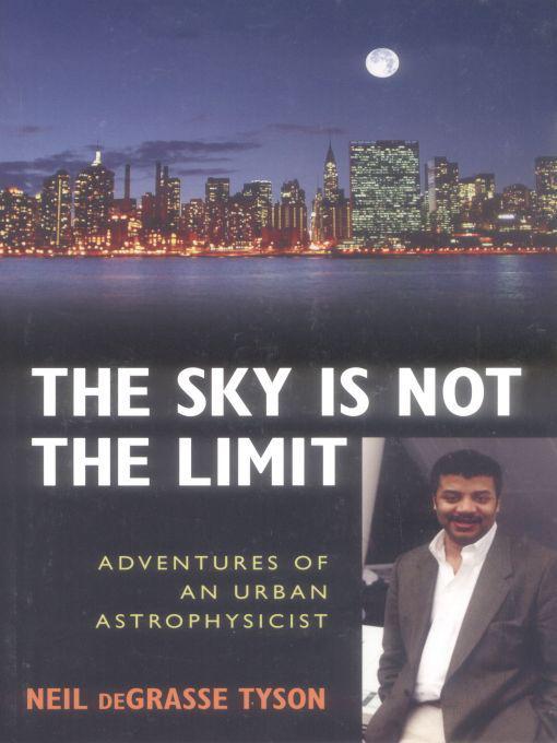 The Sky Is Not the Limit: Adventures of an Urban Astrophysicist