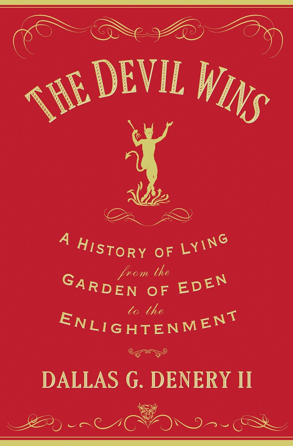 The Devil Wins: A History of Lying From the Garden of Eden to the Enlightenment