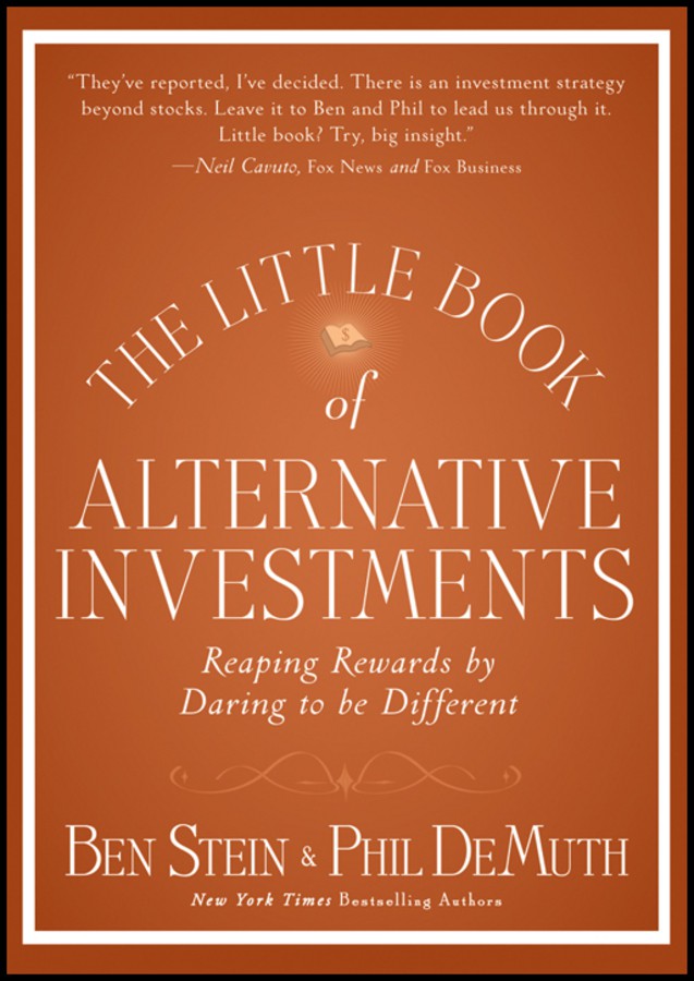 The Little Book of Alternative Investments: Reaping Rewards by Daring to Be Different